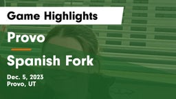 Provo  vs Spanish Fork  Game Highlights - Dec. 5, 2023