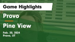 Provo  vs Pine View  Game Highlights - Feb. 20, 2024