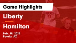 Liberty  vs Hamilton  Game Highlights - Feb. 18, 2023