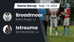 Recap: Broadmoor  vs. Istrouma  2022