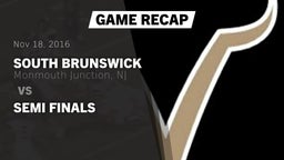 Recap: South Brunswick  vs. Semi finals 2016