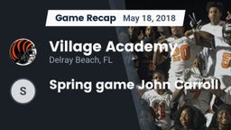 Recap: Village Academy  vs. Spring game John Carroll 2018