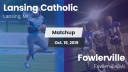 Matchup: Lansing Catholic vs. Fowlerville  2019