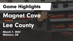 Magnet Cove  vs Lee County  Game Highlights - March 7, 2022
