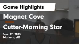 Magnet Cove  vs Cutter-Morning Star  Game Highlights - Jan. 27, 2023
