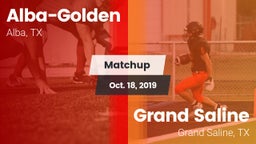 Matchup: Alba-Golden vs. Grand Saline  2019