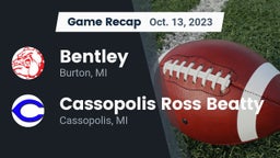 Recap: Bentley  vs. Cassopolis Ross Beatty  2023
