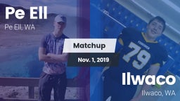 Matchup: Pe Ell vs. Ilwaco  2019