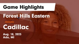 Forest Hills Eastern  vs Cadillac  Game Highlights - Aug. 18, 2023