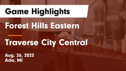 Forest Hills Eastern  vs Traverse City Central  Game Highlights - Aug. 26, 2023