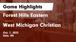 Forest Hills Eastern  vs West Michigan Christian Game Highlights - Oct. 7, 2023