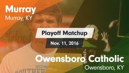 Matchup: Murray vs. Owensboro Catholic  2016