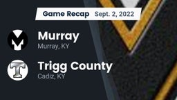 Recap: Murray  vs. Trigg County  2022