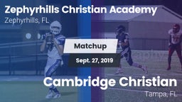 Matchup: Zephyrhills Christia vs. Cambridge Christian  2019