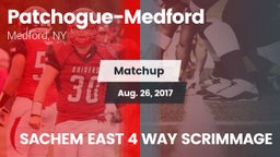Matchup: Patchogue-Medford vs. SACHEM EAST 4 WAY SCRIMMAGE 2016