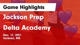 Jackson Prep  vs Delta Academy  Game Highlights - Dec. 17, 2021