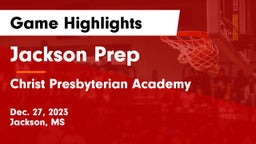 Jackson Prep  vs Christ Presbyterian Academy Game Highlights - Dec. 27, 2023