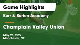 Burr & Burton Academy  vs Champlain Valley Union  Game Highlights - May 23, 2022