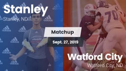 Matchup: Stanley  vs. Watford City  2019