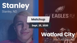 Matchup: Stanley  vs. Watford City  2020