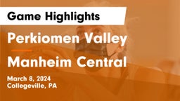 Perkiomen Valley  vs Manheim Central  Game Highlights - March 8, 2024