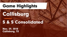 Callisburg  vs S & S Consolidated  Game Highlights - Nov. 29, 2018