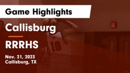 Callisburg  vs RRRHS Game Highlights - Nov. 21, 2023