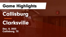Callisburg  vs Clarksville  Game Highlights - Dec. 8, 2023