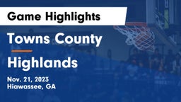 Towns County  vs Highlands  Game Highlights - Nov. 21, 2023