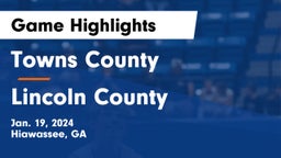 Towns County  vs Lincoln County  Game Highlights - Jan. 19, 2024