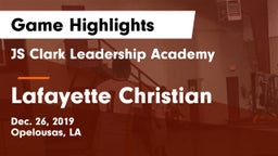 JS Clark Leadership Academy  vs Lafayette Christian  Game Highlights - Dec. 26, 2019