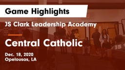 JS Clark Leadership Academy  vs Central Catholic  Game Highlights - Dec. 18, 2020