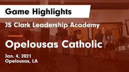JS Clark Leadership Academy  vs Opelousas Catholic  Game Highlights - Jan. 4, 2021