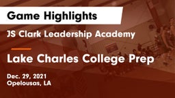 JS Clark Leadership Academy  vs Lake Charles College Prep Game Highlights - Dec. 29, 2021