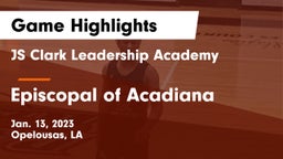 JS Clark Leadership Academy  vs Episcopal of Acadiana  Game Highlights - Jan. 13, 2023