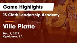 JS Clark Leadership Academy  vs Ville Platte  Game Highlights - Dec. 9, 2023