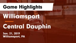 Williamsport  vs Central Dauphin  Game Highlights - Jan. 21, 2019