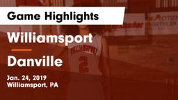 Williamsport  vs Danville  Game Highlights - Jan. 24, 2019