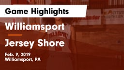 Williamsport  vs Jersey Shore  Game Highlights - Feb. 9, 2019
