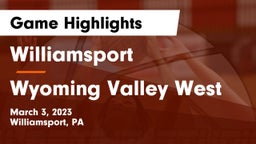 Williamsport  vs Wyoming Valley West  Game Highlights - March 3, 2023