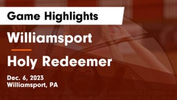 Williamsport  vs Holy Redeemer  Game Highlights - Dec. 6, 2023
