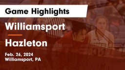 Williamsport  vs Hazleton  Game Highlights - Feb. 26, 2024