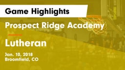 Prospect Ridge Academy vs Lutheran  Game Highlights - Jan. 10, 2018