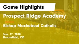 Prospect Ridge Academy vs Bishop Machebeuf Catholic  Game Highlights - Jan. 17, 2018