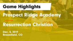 Prospect Ridge Academy vs Resurrection Christian  Game Highlights - Dec. 4, 2019