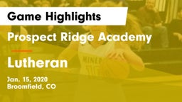 Prospect Ridge Academy vs Lutheran  Game Highlights - Jan. 15, 2020