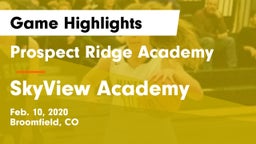 Prospect Ridge Academy vs SkyView Academy  Game Highlights - Feb. 10, 2020