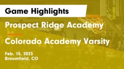 Prospect Ridge Academy vs Colorado Academy Varsity Game Highlights - Feb. 15, 2023