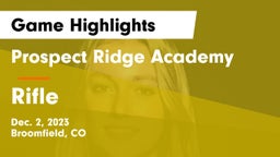 Prospect Ridge Academy vs Rifle  Game Highlights - Dec. 2, 2023