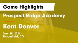 Prospect Ridge Academy vs Kent Denver  Game Highlights - Jan. 18, 2024